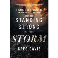 Standing Strong in the Storm - Study Guide: Cultivating Resilience In Times Of Trouble - Standing Strong in the Storm - Study Guide: Cultivating Resilience In Times Of Trouble - jetzt bei oelder-buchhandlung.de kaufen