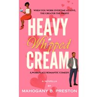 Heavy Whipped Cream: A Plus Size, Workplace, Romantic Comedy - Heavy Whipped Cream: A Plus Size, Workplace, Romantic Comedy - jetzt bei oelder-buchhandlung.de kaufen