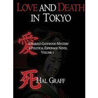 Love and Death in Tokyo (A Harold Gatewood Mystery & Political Espionage Novel) - Love and Death in Tokyo (A Harold Gatewood Mystery & Political Espionage Novel) - jetzt bei oelder-buchhandlung.de kaufen