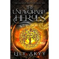 The Unfavorable Heroes: The Unlikely Defenders Book 2 - The Unfavorable Heroes: The Unlikely Defenders Book 2 - jetzt bei oelder-buchhandlung.de kaufen