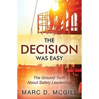 The Decision Was Easy: The Ground Truth About Safety Leadership - The Decision Was Easy: The Ground Truth About Safety Leadership - jetzt bei oelder-buchhandlung.de kaufen