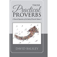 Those Practical Proverbs: A Pastoral Exposition of the Book of Proverbs Volume 2 - Those Practical Proverbs: A Pastoral Exposition of the Book of Proverbs Volume 2 - jetzt bei oelder-buchhandlung.de kaufen