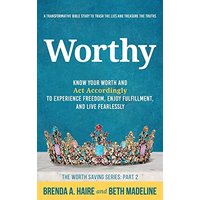 Worthy: Know Your Worth and Act Accordingly to Experience Freedom, Enjoy Fulfillment, and Live Fearlessly (The Worth Saving) - Worthy: Know Your Worth and Act Accordingly to Experience Freedom, Enjoy Fulfillment, and Live Fearlessly (The Worth Saving) - jetzt bei oelder-buchhandlung.de kaufen