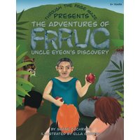 The Adventures of Frrug: Uncle Eyeon's Discovery - The Adventures of Frrug: Uncle Eyeon's Discovery - jetzt bei oelder-buchhandlung.de kaufen