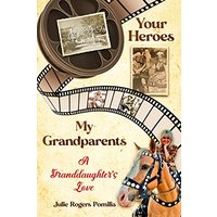 Your Heroes, My Grandparents: A Granddaughter's Love - Your Heroes, My Grandparents: A Granddaughter's Love - jetzt bei oelder-buchhandlung.de kaufen