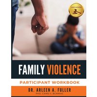 Family Violence Participant Workbook: A Court-Approved Guide to Understanding, Preventing, and Healing from Family Violence - Family Violence Participant Workbook: A Court-Approved Guide to Understanding, Preventing, and Healing from Family Violence - jetzt bei oelder-buchhandlung.de kaufen