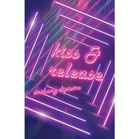 kiss & release - kiss & release - jetzt bei oelder-buchhandlung.de kaufen