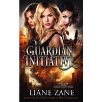 The Guardian Initiative (The Unsanctioned Guardians, Band 3) - The Guardian Initiative (The Unsanctioned Guardians, Band 3) - jetzt bei oelder-buchhandlung.de kaufen