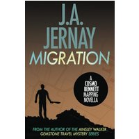Migration (a Cosmo Bennett Mapping Novella) (A Cosmo Bennett Mapping Thriller) - Migration (a Cosmo Bennett Mapping Novella) (A Cosmo Bennett Mapping Thriller) - jetzt bei oelder-buchhandlung.de kaufen