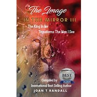 THE IMAGE IN THE MIRROR III: The King In Me Transforms The Man I See - THE IMAGE IN THE MIRROR III: The King In Me Transforms The Man I See - jetzt bei oelder-buchhandlung.de kaufen