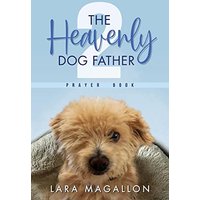 The Heavenly Dog Father Prayer Book 2 - The Heavenly Dog Father Prayer Book 2 - jetzt bei oelder-buchhandlung.de kaufen