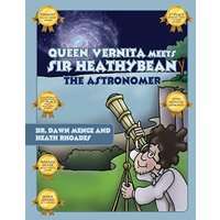 Queen Vernita Meets Sir Heathy Bean the Astronomer - Queen Vernita Meets Sir Heathy Bean the Astronomer - jetzt bei oelder-buchhandlung.de kaufen