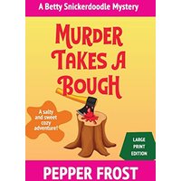 Murder Takes a Bough: A Salty and Sweet Cozy Mystery Adventure (A Betty Snickerdoodle Mystery, Band 5) - Murder Takes a Bough: A Salty and Sweet Cozy Mystery Adventure (A Betty Snickerdoodle Mystery, Band 5) - jetzt bei oelder-buchhandlung.de kaufen