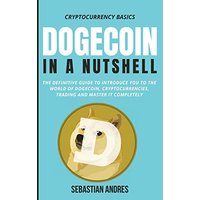 Dogecoin in a Nutshell: The definitive guide to introduce you to the world of Dogecoin, Cryptocurrencies, Trading and master it completely - Dogecoin in a Nutshell: The definitive guide to introduce you to the world of Dogecoin, Cryptocurrencies, Trading and master it completely - jetzt bei oelder-buchhandlung.de kaufen