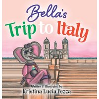 Bella's Trip to Italy: The Bella Lucia Series, Book 10 - Bella's Trip to Italy: The Bella Lucia Series, Book 10 - jetzt bei oelder-buchhandlung.de kaufen