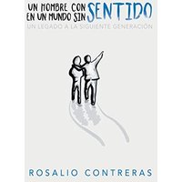 Un Hombre Con Sentido En Un Mundo Sin Sentido: Un Legado a La Siguiente Generación - Un Hombre Con Sentido En Un Mundo Sin Sentido: Un Legado a La Siguiente Generación - jetzt bei oelder-buchhandlung.de kaufen