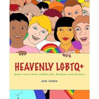 Heavenly LGBTQ+: Queer Icons from LGBTQ Life, Religion and History - Heavenly LGBTQ+: Queer Icons from LGBTQ Life, Religion and History - jetzt bei oelder-buchhandlung.de kaufen