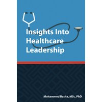 INSIGHTS INTO HEALTHCARE LEADERSHIP - INSIGHTS INTO HEALTHCARE LEADERSHIP - jetzt bei oelder-buchhandlung.de kaufen