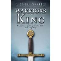 Warriors of the King: The Adventures of a Young Christian Soldier in the King's Army - Warriors of the King: The Adventures of a Young Christian Soldier in the King's Army - jetzt bei oelder-buchhandlung.de kaufen