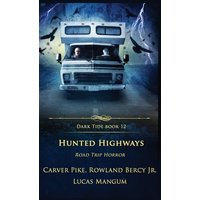 Hunted Highways: Road Trip Horror (Dark Tide Horror Novellas, Band 12) - Hunted Highways: Road Trip Horror (Dark Tide Horror Novellas, Band 12) - jetzt bei oelder-buchhandlung.de kaufen