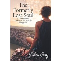 The Formerly Lost Soul: Looking for Love in All the Wrong Places - The Formerly Lost Soul: Looking for Love in All the Wrong Places - jetzt bei oelder-buchhandlung.de kaufen