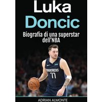 Luka Doncic: Biografia di una superstar dell'NBA - Luka Doncic: Biografia di una superstar dell'NBA - jetzt bei oelder-buchhandlung.de kaufen