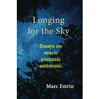 Longing for the Sky: Essays on Music, Unmusic, and Antimusic: Essays on music unmusic antimusic - Longing for the Sky: Essays on Music, Unmusic, and Antimusic: Essays on music unmusic antimusic - jetzt bei oelder-buchhandlung.de kaufen