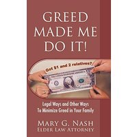 Greed Made Me Do It! Legal Ways and Other Ways to Minimize Greed in Your Family - Greed Made Me Do It! Legal Ways and Other Ways to Minimize Greed in Your Family - jetzt bei oelder-buchhandlung.de kaufen