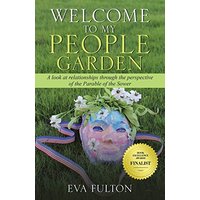 Welcome to My People Garden: A Look at Relationships Through the Perspective of the Parable of the Sower - Welcome to My People Garden: A Look at Relationships Through the Perspective of the Parable of the Sower - jetzt bei oelder-buchhandlung.de kaufen