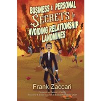 Business and Personal Secrets for Avoiding Relationship Landmines: Building Positive Relationship in Life (Frank Zaccari's Business and Personal Secrets Ser.) - Business and Personal Secrets for Avoiding Relationship Landmines: Building Positive Relationship in Life (Frank Zaccari's Business and Personal Secrets Ser.) - jetzt bei oelder-buchhandlung.de kaufen