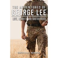 The Adventures of George Lee: Love, Loyalty and Brotherhood - The Adventures of George Lee: Love, Loyalty and Brotherhood - jetzt bei oelder-buchhandlung.de kaufen