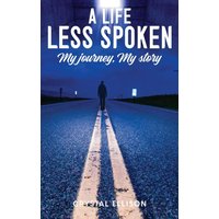 A Life Less Spoken: My Journey, My Story - A Life Less Spoken: My Journey, My Story - jetzt bei oelder-buchhandlung.de kaufen