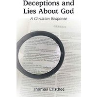 Deceptions and Lies About God: A Christian Response - Deceptions and Lies About God: A Christian Response - jetzt bei oelder-buchhandlung.de kaufen