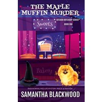 The Maple Muffin Murder (Kitchen Witchery, Band 1) - The Maple Muffin Murder (Kitchen Witchery, Band 1) - jetzt bei oelder-buchhandlung.de kaufen