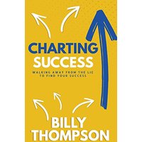 Charting Success: Walking Away from the Lie to Find Your Success - Charting Success: Walking Away from the Lie to Find Your Success - jetzt bei oelder-buchhandlung.de kaufen