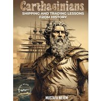 CARTHAGINIANS: SHIPPING AND TRADING LESSONS FROM HISTORY - CARTHAGINIANS: SHIPPING AND TRADING LESSONS FROM HISTORY - jetzt bei oelder-buchhandlung.de kaufen