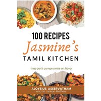 Jasmine's Tamil Kitchen - Jasmine's Tamil Kitchen - jetzt bei oelder-buchhandlung.de kaufen
