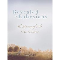 Revealed in Ephesians: The Mystery of Who I Am in Christ - Revealed in Ephesians: The Mystery of Who I Am in Christ - jetzt bei oelder-buchhandlung.de kaufen