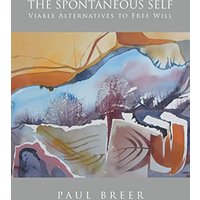 The Spontaneous Self: Viable Alternatives to Free Will - The Spontaneous Self: Viable Alternatives to Free Will - jetzt bei oelder-buchhandlung.de kaufen