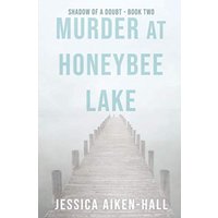 Murder at Honeybee Lake (Shadow of a Doubt, Band 2) - Murder at Honeybee Lake (Shadow of a Doubt, Band 2) - jetzt bei oelder-buchhandlung.de kaufen