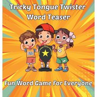 Tricky Tongue Twister Word Teaser: Fun Word Game for Everyone (The Tongue Twister) - Tricky Tongue Twister Word Teaser: Fun Word Game for Everyone (The Tongue Twister) - jetzt bei oelder-buchhandlung.de kaufen