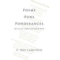 Poems-Puns-Ponderances: Life, Loss, Love, Laughter-God's Gifts for Healing - Poems-Puns-Ponderances: Life, Loss, Love, Laughter-God's Gifts for Healing - jetzt bei oelder-buchhandlung.de kaufen