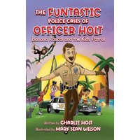 The Funtastic Police Cases of Officer Holt: Banana Rascal and the Kids Patrol - The Funtastic Police Cases of Officer Holt: Banana Rascal and the Kids Patrol - jetzt bei oelder-buchhandlung.de kaufen