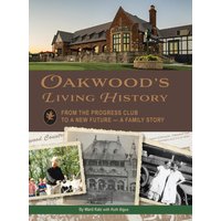 Oakwood's Living History: From the Progress Club to a New Future - A Family History - Oakwood's Living History: From the Progress Club to a New Future - A Family History - jetzt bei oelder-buchhandlung.de kaufen