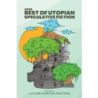 2022 Best of Utopian Speculative Fiction (Best of Utopian Speculative Fiction Anthologies) - 2022 Best of Utopian Speculative Fiction (Best of Utopian Speculative Fiction Anthologies) - jetzt bei oelder-buchhandlung.de kaufen