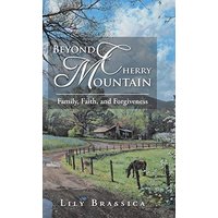 Beyond Cherry Mountain: Family, Faith, and Forgiveness - Beyond Cherry Mountain: Family, Faith, and Forgiveness - jetzt bei oelder-buchhandlung.de kaufen