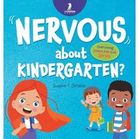 Nervous About Kindergarten?: An Affirmation-Themed Children's Book To Help Kids (Ages 4-6) Overcome School Jitters (Overcoming Jitters Kids Book) - Nervous About Kindergarten?: An Affirmation-Themed Children's Book To Help Kids (Ages 4-6) Overcome School Jitters (Overcoming Jitters Kids Book) - jetzt bei oelder-buchhandlung.de kaufen