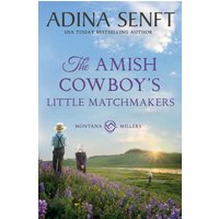 The Amish Cowboy's Little Matchmakers (Amish Cowboys of Montana, Band 9) - The Amish Cowboy's Little Matchmakers (Amish Cowboys of Montana, Band 9) - jetzt bei oelder-buchhandlung.de kaufen