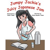 Jumpy Jackie’s Juicy Japanese Jam: Read Aloud Books, Books for Early Readers, Making Alliteration Fun! (Alliteration Series) - Jumpy Jackie’s Juicy Japanese Jam: Read Aloud Books, Books for Early Readers, Making Alliteration Fun! (Alliteration Series) - jetzt bei oelder-buchhandlung.de kaufen
