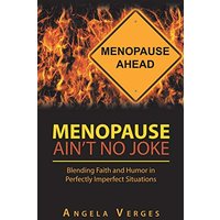 Menopause Ain't No Joke: Blending Faith and Humor in Perfectly Imperfect Situations - Menopause Ain't No Joke: Blending Faith and Humor in Perfectly Imperfect Situations - jetzt bei oelder-buchhandlung.de kaufen